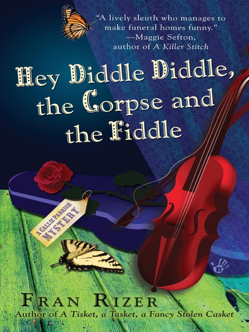 Title details for Hey Diddle Diddle, the Corpse and the Fiddle by Fran Rizer - Available